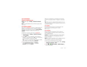 Page 4543
Wireless
Wi-Fi networksTurn Wi-Fi power on or offFind it:  Menu  >
Settings
 >Wireless & networks
 
>
Wi-FiNote:  To extend battery life, turn off Wi-Fi power when 
not in use.Wi-Fi search & connectWhen Wi-Fi is turned on , the Wi-Fi in range indicator   
appears in the status bar when a network is available. 
Drag down the status bar and touch the 
Wi-Fi networks 
available
 notification to select and connect to a 
network.
To search for a network when Wi-Fi is  turned off:
  1Touch Menu  >
Settings...