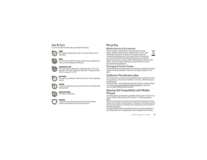 Page 6563
Safety, Regulatory & Legal
Use & CareUse & CareTo care for your Motorola mobile device, please observe the following:
liquidsDon’t expose your mobile device to water, rain, extreme humidity, sweat, or 
other liquids.dryingDon’t try to dry your mobile device using a microwave oven, conventional oven, 
or dryer, as this may damage the mobile device.extreme heat or coldDon’t store or use your mobile device in temperatures below -10°C (14°F) or 
above 60°C (140°F). Don’t recharge your mobile device in...