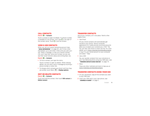 Page 1715
Contacts
Call contactsFind it: 
 >Contacts
Touch a contact to open its details. If a phone number  is available for the contact, you’ll see   to the right of the contact name. Touch  to call the contact.View & use contactsWhen you set up a social networking account (see “ Social networking
” on page 22), you’ll know what  
everybody’s up to and when. Every time you pick up a call, check a message, or look up a friend’s contact info, you’ll see their name and number, but you can see their social...