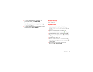 Page 2119
Tips & tricks
To change the language and the style for your  touchscreen keypad, touch
Select locale
. 
 To change the sounds, corrections, and other  settings for your touchscreen keypad, touch 
Swype
 
orMulti-touch keyboard
. 
 To change the automatic correction settings for your  full keypad, touch
Built-in keyboard
.
Tips & tricksa few handy hintsGeneral tips If you can’t to see the screen while wearing  sunglasses, take them off. Screen brightness changes as your phone senses the current...