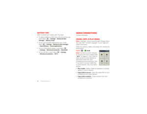 Page 2422
Media connections
Battery tipsWant to extend your battery life? Try these: To select a battery profile that suits your phone use,  touch Menu  >
Settings
 >Battery & data 
manager
 >Battery mode
.
To turn off automatic applications sync, touch Menu  >
Settings
 >Battery & data manager
 
>Data Delivery
 >Social applications
.
To turn off Bluetooth power, touch Menu  >Settings
 >Wireless & networks
 >Bluetooth
.
To turn off Wi-Fi, touch Menu  >
Settings
 
>Wireless & networks
 >Wi-Fi
.
Media...