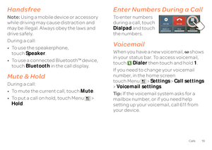 Page 2119
Calls
HandsfreeNote: 
Using a mobile device or accessory  
while driving may cause distraction and may be illegal. Always obey the laws and  drive safely. During a call:• To use the speakerphone,  touch 
Speaker
. 
• To use a connected Bluetooth™ device,  touch  
Bluetooth
 in the call display.
Mute & HoldDuring a call: • To mute the current call, touch
Mute
. 
• To put a call on hold, touch Menu  >  Hold 
.
Enter Numbers During a CallTo enter numbers  during a call, touch Dialpad 
 and touch  
the...