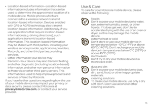 Page 7775
•Location-based information—Location-based  information includes information that can be used to determine the approximate location of a mobile device. Mobile phones which are connected to a wireless network transmit location-based information. Devices enabled with GPS or AGPS technology also transmit location-based information. Additionally, if you use applications that require location-based information (e.g. driving directions), such applications transmit location-based information. This...