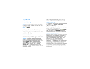 Page 2018Apps for allApps for allget the app you wantAndroid Market
™
Note: You must set up a Gmail account (see “Gmail” 
on page 19) in order to buy and download apps from 
the Android Market.
Find it:  Market
Get all the fun games and cool apps you want! Market 
provides you with access to software developers 
everywhere, so you can find the app you want. If you 
need help or have questions about Android Market, 
touch Menu  > Help.
Browse & install apps
Scroll to and touch the app you want to install. Then,...