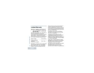 Page 42Limited WarrantyEnglish38
Limited WarrantyMOTOROLA COMMUNICATION PRODUCTS
I.  WHAT THIS WARRANTY COVERS AND 
FOR HOW LONG
MOTOROLA SOLUTIONS, INC. (“MOTOROLA”) 
warrants the MOTOROLA manufactured 
Communication Products listed below (“Product”) 
against defects in material and workmanship 
under normal use and service for a period of time 
from the date of purchase as scheduled below:
MOTOROLA, at its option, will at no charge either 
repair the Product (with new or reconditioned 
parts), replace it...