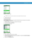 Page 103Using the Phone 5 - 19
Figure 5-26    Call History - Detail
4.Ta p  ok and then ok to exit.
Using the Call History Menu
Use the Call History menu to dial voice mail, access the Activation Wizard, save to contacts, view a note, delete a 
listing, send an SMS, and make a call.
1.Ta p  Start > Phone or press the green key to display the Phone keypad.
2.From the Phone keypad, tap Call History.
3.Tap and hold an item in the list.
Figure 5-27    Call History - Menu
4.Select an applicable item from the menu, as...