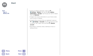 Page 8Start• Activity of seldom used apps: swipe up  >  Settings > Battery, then tap Menu  > Battery 
optimisation > All apps. Tap the app you want to adjust, 
then tap Optimise.
•  Widgets that stream information to your Home screen, 
such as news or weather.
•  Unused online accounts that you registered: swipe up 
 >  Settings > Accounts. Tap the account you want 
to remove. Tap it again, then tap Menu  > Remove 
account.
•  Recording or watching videos, listening to music or 
taking pictures.
Sign in...