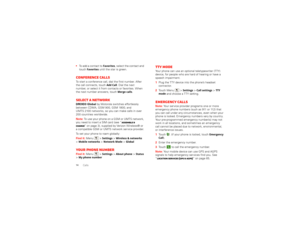Page 1614
Calls
To add a contact to 
Favorites
, select the contact and 
touch 
Favorites
 until the star is green.
Conference callsTo start a conference call, dial the first number. After 
the call connects, touch
Add Call
. Dial the next 
number, or select it from contacts or favorites. When 
the next number answers, touch Merge calls
.
Select a networkDROID3 Global  by Motorola switches effortlessly 
between CDMA, GSM 900, GSM 1800, and 
UMTS 2100 networks, so you can make calls in over 
200 countries...