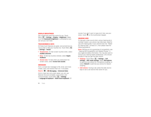 Page 5452
Tools
Display brightnessSet a brightness level that works for you. Touch 
Menu  >
Settings
 >Display
 >Brightness
. Make 
sure that 
Automatic brightness
 is unchecked so you 
can set your own level.
Touchscreen & keysAll these touch features are great, and sometimes it’s 
nice to hear or feel your touches too. Touch Menu  
>Settings
 >Sound
:
 Touchscreen : To hear screen touches (click), select 
Audible selection
.
 : To feel key touches (vibrate), select 
Haptic 
feedback
.
 : To hear when you...