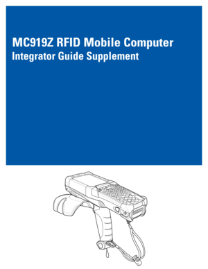 Page 1MC919Z RFID Mobile Computer
Integrator Guide Supplement 