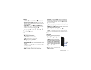 Page 1715 Control & customize
Ti p s  &  t r i c k s•Speak: Tap  in a search window, or  on a keyboard.
• Add a home screen page: Drag an app icon to the right 
side of the home screen until you see a white bar. You can 
add multiple pages.
• Quick settings: To  c h a n g e  
Wi-Fi
, Bluetooth
, Airplane 
mode
, and other settings, swipe the status bar down with 
two fingers. For even more settings, tap .
• Can’t find a setting? Ta p  A p p s  >
Settings
 >.
Controls and gesturesTo u c hFind your way around:...