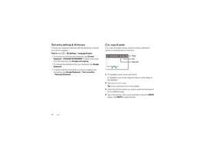 Page 3634Ty p eTe x t  e n t r y  s e t t i n g s  &  d i c t i o n a r yChoose your keyboard style and edit the dictionary of words 
your phone suggests:
Find it: Apps  >
Settings
 >Language & input
•To choose your touchscreen keyboard, tap 
Current 
Keyboard
 >CHOOSE KEYBOARDS
. To allow voice entry 
from the keyboard, tap 
Google voice typing
.
•To change the preferences for your keyboard, tap
Google 
Keyboard
.
•To add or edit the words that your phone suggests and 
recognizes, tap 
Google Keyboard
 >Text...