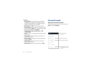 Page 4846Connect & transferTi p s  &  t r i c k s• Find an address: In the search field, enter an address or 
something you’re looking for, like “restaurant.” The map 
moves to show the address or local suggestions. Tap the 
address info at the bottom for more details.
•Get directions: Tap  , then enter a place or address.
• Save an address: Tap the address info at the bottom of the 
screen and then tap
SAVE
. To see your saved places, swipe 
the map screen right and tapYour places
.
• Find nearby food, drinks,...