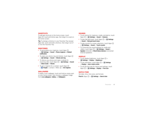 Page 3331
Personalize
ShortcutsTo add app shortcuts to the home screen, touch 
Apps , touch and hold an app, then drag it to a spot on 
the home screen.
Tip:  To change a shortcut in your Favorites Tray (except 
Apps  ), touch and hold a shortcut, then drag it out of 
or into the Favorites Tray. Ringtones To personalize your ringtones, touch Apps   
>
Settings
>Sound
 >Phone ringtone
 or 
Default 
notification
.
 To make your phone ring  and vibrate, touch Apps   
>
Settings
 >Sound
 >Vibrate and ring
.
 To...
