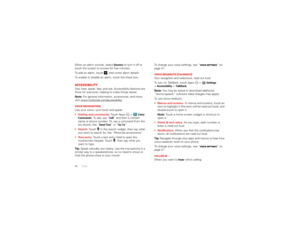 Page 4240 ToolsWhen an alarm sounds, select 
Dismiss
 to turn it off or 
touch the screen to snooze for five minutes.
To add an alarm, touch , then enter alarm details.
To enable or disable an alarm, touch the check box.
AccessibilitySee, hear, speak, feel, and use. Accessibility features are 
there for everyone, helping to make things easier.
Note:  For general information, accessories, and more, 
visit www.motorola.com/accessibilityVoice recognitionUse your voice—just touch and speak.
 Dialing and commands :...