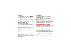 Page 4947
Security
Lock patternTo set the lock pattern, touch Apps   > 
Settings
 
>
Security & Screen Lock
 >Screen lock
 >Pattern
.
Follow the instructions to draw your lock pattern. 
When prompted, draw the pattern to unlock the phone.
PIN lockTo set a PIN, touch Apps   > 
Settings
 >Security & 
Screen Lock
 >Screen lock
 >PIN
.
Enter a numeric PIN, then confirm it.
When prompted, enter the PIN to unlock the phone.
Password lockTo set the password, touch Apps   > 
Settings
 
>
Security & Screen Lock
 >Screen...