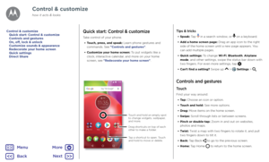Page 15Control & customizeQuick start: Control & customize
Take control of your phone.
• Touch, press, and speak: Learn phone gestures and commands. See "Controls and gestures".
• Customize your home screen: To put widgets like a clock, interactive calendar, and more on your home screen, see "Redecorate your home screen".
Tips & tricks
• Speak: Tap  in a search window, or  on a keyboard.
• Add a home screen page: Drag an app icon to the right side of the home screen until a new page appears. You...