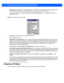 Page 196G - 4 Workabout Pro4 (Windows Embedded CE 6.0) User Manual
•Network Key:  This text box is used to specify a 5 or 13 ASCII character seq uence or an equivalent 10 or 
26 Hexadecimal digit sequence that matches the active WEP key o n the access point.
To assign a  Network key , highlight The key is provided automatically , and uncheck  the check box to 
disable this option.
Figure G-8Network Key and Key Index
• Key Index:  This field is used to identify the WEP key. 
Enter a value from  1 to  4.
• Enable...