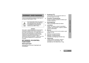 Page 1013
Dansk
OVERSIGT OVER RADIOEN
OVERSIGT OVER RADIOENI denne brugervejledning beskrives betjeningen af 
de bærbare radiomodeller CP040.
VIGTIGT!Denne radio er udelukkende beregnet til erhvervsmæssig 
anvendelse og opfylder ICNIRP-kravene vedrørende 
påvirkninger fra radiofrekvenser. Før du tager dette produkt i 
brug, skal du læse oplysningerne om påvirkninger fra 
radiofrekvenser samt betjeningsanvisningerne i hæftet 
vedrørende produktsikkerhed og påvirkninger fra 
radiofrekvenser (Motorola-publikation,...