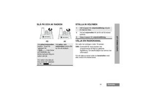 Page 12511
Svenska
ATT KOMMA IGÅNG
SLÅ PÅ OCH AV RADION STÄLLA IN VOLYMEN
VÄLJA EN RADIOKANAL
Din radio har antingen 4 eller 16 kanaler.
OBS:Eventuellt får vissa kanaler inte 
programmeras till följd av gällande 
lagstiftning. Din återförsäljare kan lämna mer 
information.
För att välja en kanal vrider du kanalrattenmed- 
eller moturs till önskad kanal.
Vrid på/av/volymratten 
medurs. Tonen för 
”självtest OK 
( ) ska höras 
och lysdioden ska 
blinka med grön färg om 
radion slår på. 
Om radion inte slås på...