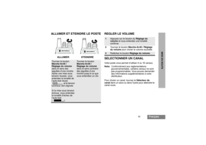 Page 4511
Français
MISE EN ROUTE
ALLUMER ET ETEINDRE LE POSTE REGLER LE VOLUME
SELECTIONNER UN CANAL
Votre poste vous permet d’utiliser 4 ou 16 canaux.
Nota:Conformément aux réglementations 
gouvernementales, certains canaux ne sont 
pas programmables. Vous pouvez demander 
des informations supplémentaires à votre 
distributeur.
Pour choisir un canal, tournez le Sélecteur de
canal dans un sens ou dans l’autre pour atteindre le 
canal voulu.
Tournez le bouton 
Marche-Arrêt /
Réglage du volume
dans le sens des...