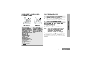 Page 6111
Español
CÓMO COMENZAR
ENCENDIDO Y APAGADO DEL
RADIOTELÉFONOAJUSTE DELVOLUMEN
SELECCIÓN DE UN CANAL DEL
RADIOTELÉFONO
El radioteléfono le ofrece de 4 a 16 canales.
Nota:Según las normas gubernamentales, es 
posible que algunos canales no estén 
programados. Para obtener más 
información, consulte a su distribuidor.
Para seleccionar un canal, gire el mando Selector
de canalesen la dirección de las agujas del reloj o 
en dirección contraria hasta que encuentre el canal 
deseado.
Gire el mando de...