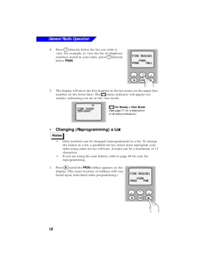 Page 2418
General Radio Operation
4.Press N directly below the list you wish to 
view. For example, to view the list of telephone 
numbers stored in your radio, press 
N directly 
below 
PP P P
HH H H
OO O O
NN N N.
5.The display will show the ﬁrst member in the list (name on the upper line, 
number on the lower line). The I status indicator will appear (on 
steady), indicating you are in the view mode.
•Changing (Reprogramming) a List
•Only numbers can be changed (reprogrammed) in a list. To change 
the names...