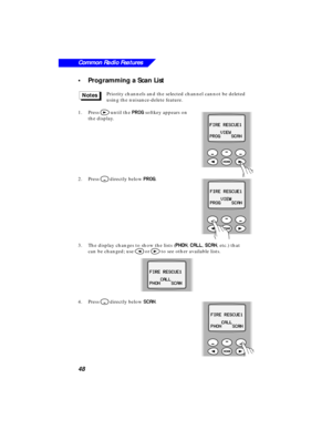 Page 5448
Common Radio Features
•Programming a Scan List
Priority channels and the selected channel cannot be deleted 
using the nuisance-delete feature.
1.Press 
> until the PP P P
RR R R
OO O O
GG G G softkey appears on 
the display.
2.Press 
M directly below PP P P
RR R R
OO O O
GG G G.
3.The display changes to show the lists (
PP P P
HH H H
OO O O
NN N N, CC C C
AA A A
LL L L
LL L L, SS S S
CC C C
AA A A
NN N N, etc.) that 
can be changed; use 
< or > to see other available lists.
4.Press 
M directly below...