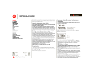 Page 55LIFE.         POWERED.
Back 
Next 
More Su 
pp
ort
+
MOTOROLA XOOM
MenuAt a glance Essentials Apps & updatesTouch typing Web Photos & videosMusic Chat EmailGoogle eBooks™Location Tips & tricks ContactsWireless Connections Tools & managementSecurity Troubleshooting Safety, Regulatory & Legal
Safety, Regulatory & Legal
Read and follow the directions from the manufacturer of your implantable medical device.  If you have any questions about using your mobile device with your implantable medical  device,...