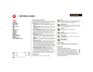 Page 57LIFE.         POWERED.
Back 
Next 
More Su 
pp
ort
+
MOTOROLA XOOM
MenuAt a glance Essentials Apps & updatesTouch typing Web Photos & videosMusic Chat EmailGoogle eBooks™Location Tips & tricks ContactsWireless Connections Tools & managementSecurity Troubleshooting Safety, Regulatory & Legal
Safety, Regulatory & Legal
Privacy & Data SecurityPriv ac y & Data  Sec urit yMotorola understands that privacy and data security are important to everyone. Because  some features of your mobile device may affect your...