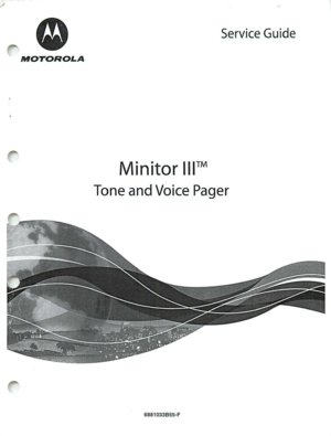 Page 1./
MOTOROLA
ServiceGuide
MinitorIIF
M
ToneandVoicePager
6881033855·F 