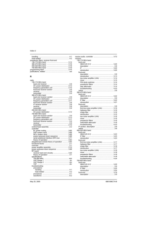 Page 522Index-vi
May 25, 20056881096C74-B
handling ................................................................. 4-1
heat-related ............................................................ 4-2
preselector filters, receiver front-end
136-174 MHz band  .............................................. 3-14
380-470 MHz band  .............................................. 3-16
450-520 MHz band  .............................................. 3-18
700-800 MHz band  .................................................