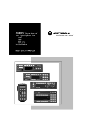 Page 1ASTRO
®
 Digital Spectra®
 
and Digital Spectra Plus
     UHF
     VHF
     800 MHz
Mobile Radios
Basic Service Manual 