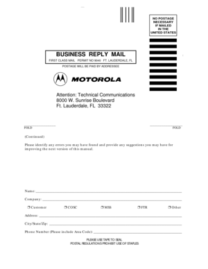 Page 374  
NO POSTAGE
NECESSARY
IF MAILED
IN THE
UNITED STATES
BUSINESS  REPLY  MAIL
FIRST CLASS MAIL   PERMIT NO 9040   FT. LAUDERDALE, FL
POSTAGE WILL BE PAID BY ADDRESSEE
Attention: Technical Communications
8000 W. Sunrise Boulevard
Ft. Lauderdale, FL  33322
 
(Continued)
Please identify any errors you may have found and provide any suggestions you may have for 
improving the next version of this manual.
Name: ______________________________________________________________________________________
Company:...