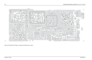 Page 2318-56Schematics, Board Overlays, and Parts Lists: Transceiver (RF) BoardsNovember 16, 20066881094C31-EFigure 8-39. NLE4272H UHF Range 1 Transceiver (RF) Board Layout—Side 2
DG
Q102Q310
5
2 6
8
13 7
4
Q107
Q311
Q430
Q305Q306
Q307
Q308
Q5012
A2B1B2 A1
U101 R213
R503
R506
R513 R118 R119
R120R121
R703
R333R106 L108
R211
R434
R552
R551 R719
R702
R431R432R433
R430
R502R210
R514R204
R217R205R212 R314R332
R305
R316
R322
R327
R307
R308
R321R312
R306
R315
R509 R400
R501
R706 R720
F901
TP1
TP3 TP13
T P 111
TP210...