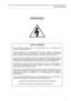 Page 5 
Cautions and Warnings
v 
 
 
WARNING 
SAFETY WARNINGS 
THE ELECTRICAL POWER USED IN THIS EQUIPMENT IS AT A VOLTAGE HIGH
ENOUGH TO ENDANGER LIFE.
BEFORE CARRYING OUT MAINTENANCE OR REPAIR, PERSONS CONCERNED
MUST ENSURE THAT THIS EQUIPMENT IS ISOLATED FROM THE ELECTRICAL
SUPPLY AND TESTS ARE MADE TO ENSURE THAT ISOLATION IS COMPLETE.
WHEN THE SUPPLY CANNOT BE ISOLATED, MAINTENANCE AND REPAIR MUST BE
UNDERTAKEN BY PERSONS WHO ARE FULLY AWARE OF THE DANGERS INVOLVED
AND WHO HAVE TAKEN ADEQUATE PRECAUTIONS...