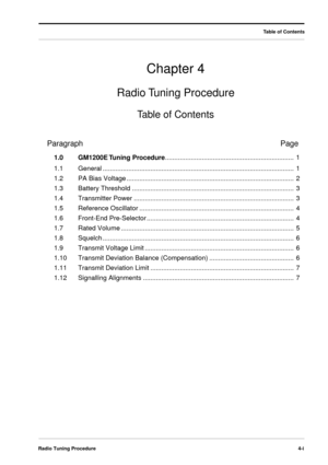 Page 45Radio Tuning Procedure4-i
Chapter 4
Radio Tuning Procedure
Table of Contents
Table of Contents
ParagraphPage
1.0GM1200E Tuning Procedure...................................................................... 1
1.1General........................................................................................................ 1
1.2PA Bias Voltage........................................................................................... 2
1.3Battery...