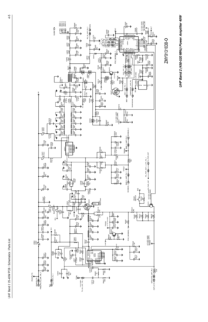 Page 545UHF Band 2 25-40W PCB / Schematics / Parts List4-5
ZMY0131038-O
PASUPVLTG
9V3C5481
3000pF C5602
.033uF PASUPVLTG_UHF_PA_1
C5485
30pF PASUPVLTG
9V3_UHF_PA_1L540257R01
C5421
.033uF 30pF C5484
NU NU C5495
1000pFC5497
1000pF C5490
L554157R01 C5489C5436
10uF
NU L5474
BLM31A02PT
100pF C5483 9V3
51 R54959V3
51 R5497
390nHL5403
390nH L5411
C5412
100pFNU
NU R5414R5525
C5409
0.1uFLoadC5457
36pF
C5424L5543
13.85nH
NU NU
1 C5453NU C5458
C5431
27pF
C5454
4.7pFNU
NUC5446
R5417 3.9pF C5434
150pF C5429
150pFC5428C5433...