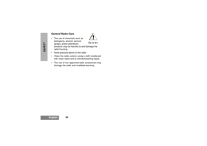 Page 6058
English
SAFETY
General Radio Care The use of chemicals such as
detergents, alcohol, aerosol
sprays, and/or petroleum
products may be harmful to and damage the
radio housing.
 Avoid physical abuse of the radio.
 Clean the radio exterior using a cloth moistened
with clean water and a mild dishwashing liquid.
 The use of non-approved radio accessories may
damage the radio and invalidate warranty.
!
C a u t i o n 