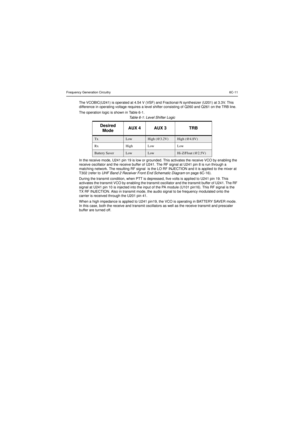 Page 163Frequency Generation Circuitry6C-11The VCOBIC(U241) is operated at 4.54 V (VSF) and Fractional-N synthesizer (U201) at 3.3V. This
difference in operating voltage requires a level shifter consisting of Q260 and Q261 on the TRB line.
The operation logic is shown in Table 6-1.
In the receive mode, U241 pin 19 is low or grounded. This activates the receive VCO by enabling the
receive oscillator and the receive buffer of U241. The RF signal at U241 pin 8 is run through a
matching network. The resulting RF...