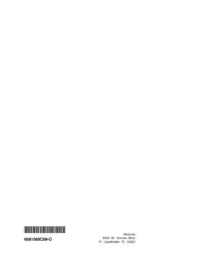 Page 2 
Motorola
8000 W. Sunrise Blvd.
Ft. Lauderdale, FL 33322 
6881086C09-O 
*6881086C09* 