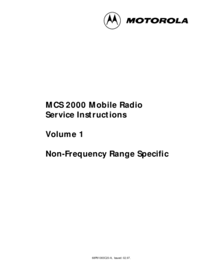 Page 1 
MCS 2000 Mobile Radio 
Service Instructions
Volume 1
Non-Frequency Range SpeciÞc 
68P81083C20-A,  Issued: 02.97. 