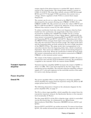 Page 19 
Theory of Operation 11  
output signal of the phase detector is a pulsed DC signal, which is 
routed to the charge pump. The charge pump outputs a current at 
U5801-32 (I OUT). The loop filter (which consists of R5760 through 
R5762 and C5775 through C5780) transforms this current into a 
voltage, which is applied to both VCOs to control their output 
frequencies.
The current can be set to a value fixed in the FRACN IC or to a value 
determined by the currents ßowing into CPBIAS 1 (U5801-29) or 
CPBIAS...