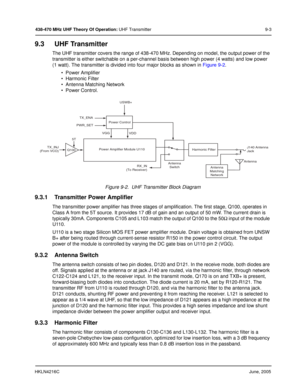 Page 75HKLN4216CJune, 2005
438-470 MHz UHF Theory Of Operation: UHF Transmitter 9-3
9.3 UHF Transmitter
The UHF transmitter covers the range of 438-470 MHz. Depending on model, the output power of the 
transmitter is either switchable on a per-channel basis between high power (4 watts) and low power 
(1 watt). The transmitter is divided into four major blocks as shown in Figure 9-2.
• Power Amplifier
• Harmonic Filter 
• Antenna Matching Network
• Power Control.
Figure 9-2.  UHF Transmitter Block Diagram
9.3.1...