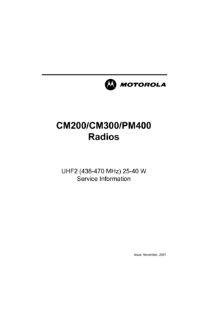 Page 151CM200/CM300/PM400
Radios
UHF2 (438-470 MHz) 25-40 W
Service Information
Issue: November, 2007
M 