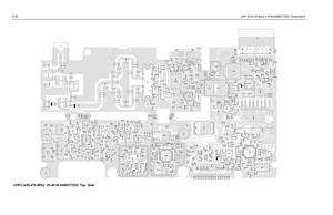 Page 2244-32UHF 25-40 W Band 2 PCB 8486577Z03 / Schematics
C1016
C1020
C1025 C1026J11
L 111
L113
L128 L130
C1006 C1010
C1011C1023
C1108 D103
D104 L114
M105
M108
M109
U516
2
3 FL301
2 3
FL302
R306 R315
R317
43
2 FL303 4
3
2 FL304
R307
M1
C311 C314
C316
C318C319
C320
C361
D303
D304
L315
R302
R303
R308R318R319R324R325
11
1 20
10 U300
4
3 2
Y301C302
C310C317D301 D302Q302
R305
R314 R316
R327R328
R335
2 3
Y300
C301
C307C308
C309
C313C315
C322
C336 C362
C36923 4 5
6
FL300
L305R313 R320
R321R329
R332
R339
R5095R509645...