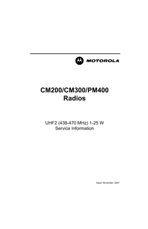 Page 53CM200/CM300/PM400
Radios
UHF2 (438-470 MHz) 1-25 W
Service Information
Issue: November, 2007
M 