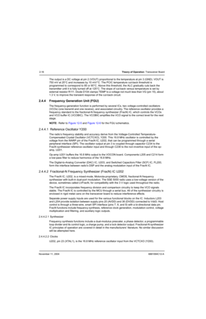 Page 38November 11, 20046881094C12-A
2-16Theory of Operation: Transceiver Board
The output is a DC voltage at pin 2 (VOUT) proportional to the temperature at pin 3 (GND). VOUT is 
750 mV at 25°C and increases by 10 mV/°C. The PCIC temperature cut-back threshold is 
programmed to correspond to 85 or 90°C. Above this threshold, the ALC gradually cuts back the 
transmitter until it is fully turned off at 125°C. The slope of cut-back versus temperature is set by 
external resistor R111. Diode D104 clamps TEMP to a...