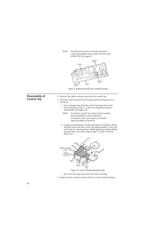Page 5634
NOTE:The RF board and the controller board are 
connected together with a stiff connector strip 
(P301/P704. See Figure 9.
Disassembly of 
Control Top1. Remove the rubber controls seal from the control top.
2. Turn the control top such that the grey switch housing cover is 
facing up.
a. Five retaining clips hold the switch housing cover to the 
switch housing. Clips 1, 2, and 3 are important during 
disassembly (see Figure 10).
NOTE:To perform step 2b, two tools will be required; 
your thumbnail or...
