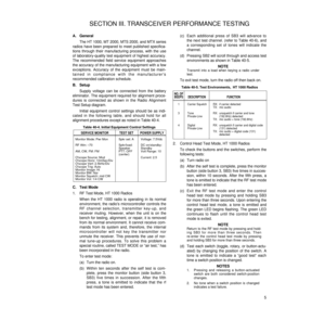 Page 14A. General
The HT 1000, MT 2000, MTS 2000, and MTX series
radios have been prepared to meet published specifica-
tions through their manufacturing process, with the use
of laboratory-quality test equipment of highest accuracy.
The recommended field service equipment approaches
the accuracy of the manufacturing equipment with a few
exceptions. Accuracy of the equipment must be main-
tained in compliance with the manufacturers
recommended calibration schedule.
B. Setup
Supply voltage can be connected from...